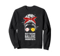 Busy Raising Ballers Softball Sweatshirt - Graphic Print Men Women - T-Shirt, Sweatshirt, Hoodie