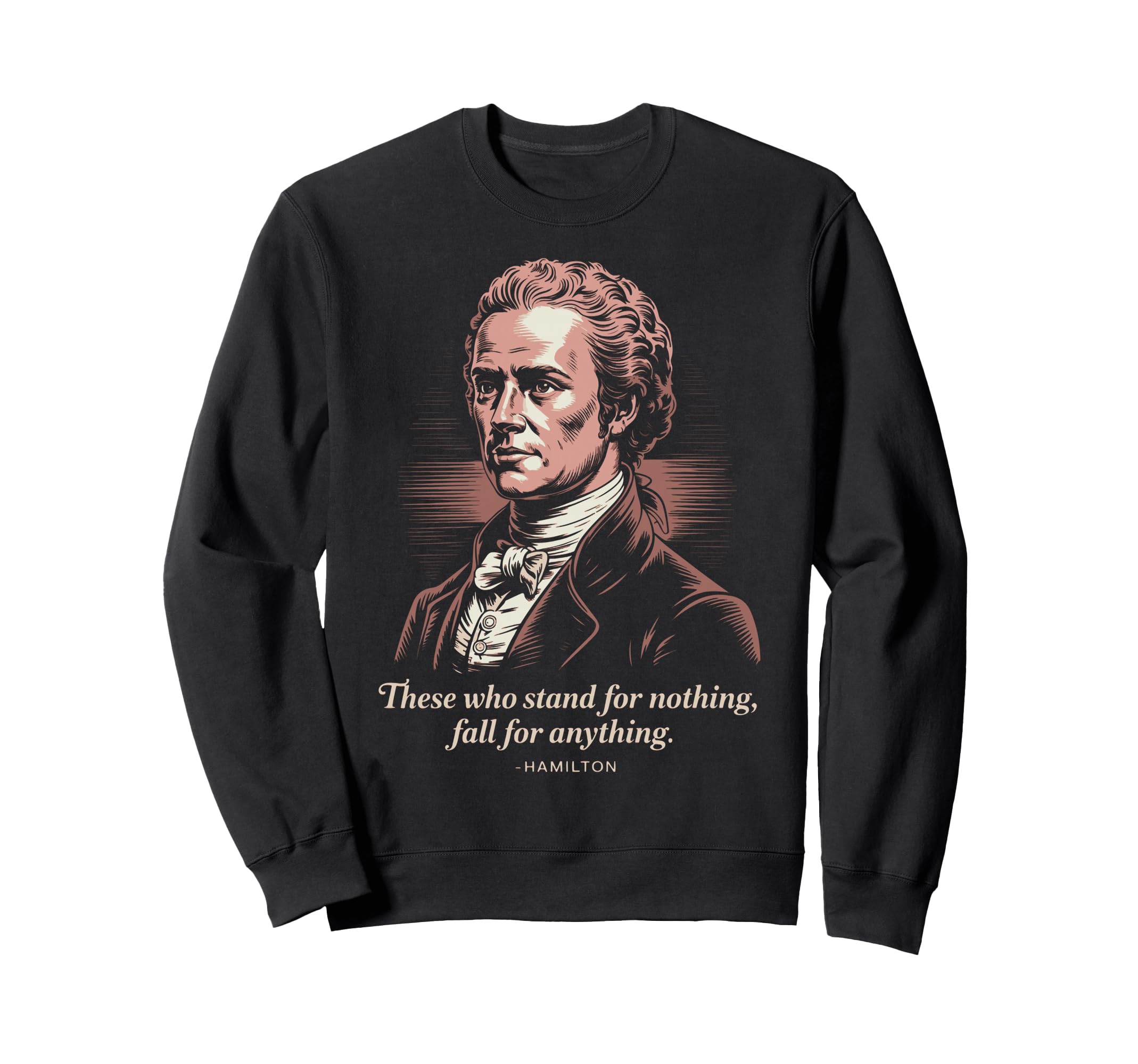 Those Who Stand Nothing Fall Sweatshirt - Unique Graphic for Adults - T-Shirt, Sweatshirt, Hoodie