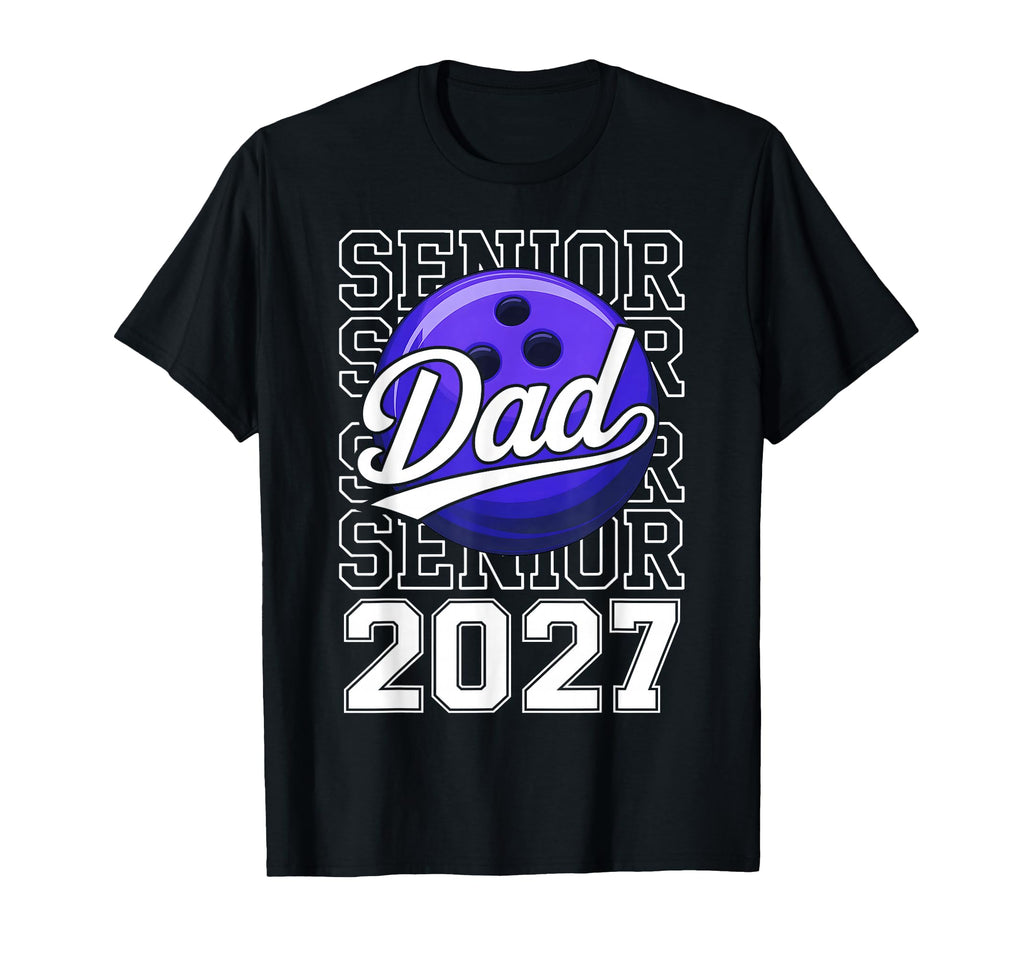 Proud Dad 2027 Senior Graduate T-Shirt - Casual Everyday Wear for Adults - T-Shirt, Sweatshirt, Hoodie