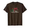 Funny Red Roses Im Busy Raising Ballers T-Shirt - Novelty Apparel Men Women - T-Shirt, Sweatshirt, Hoodie
