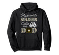 My Favorite Soldier Calls Me Dad Army Hoodie - Casual Everyday Wear Unisex - T-Shirt, Sweatshirt, Hoodie