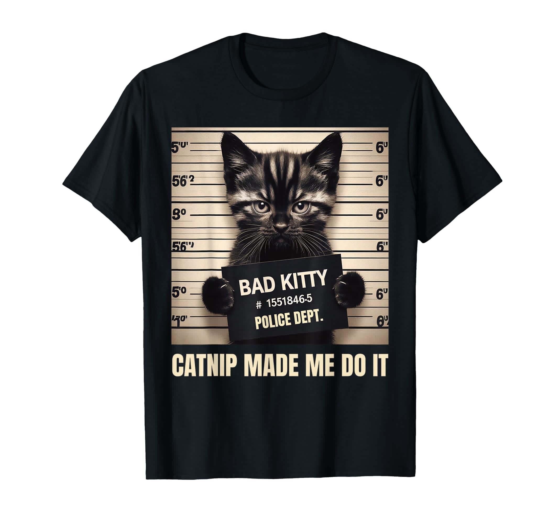 Catnip Made Me Do It Mugshot Cat T-Shirt - Minimalist Print Men Women - T-Shirt, Sweatshirt, Hoodie
