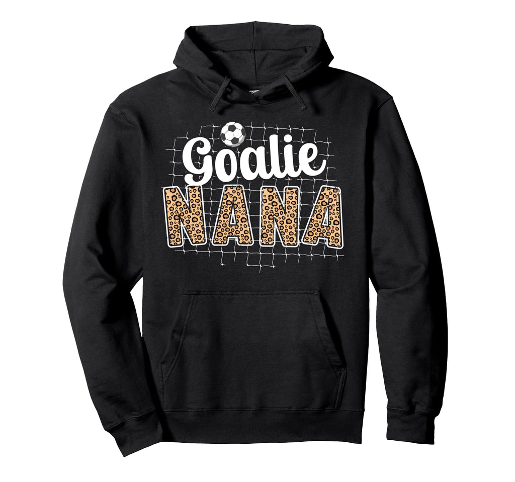 Soccer Goalie Nana Soccer Keeper Hoodie - Fun Novelty Design Men Women - T-Shirt, Sweatshirt, Hoodie