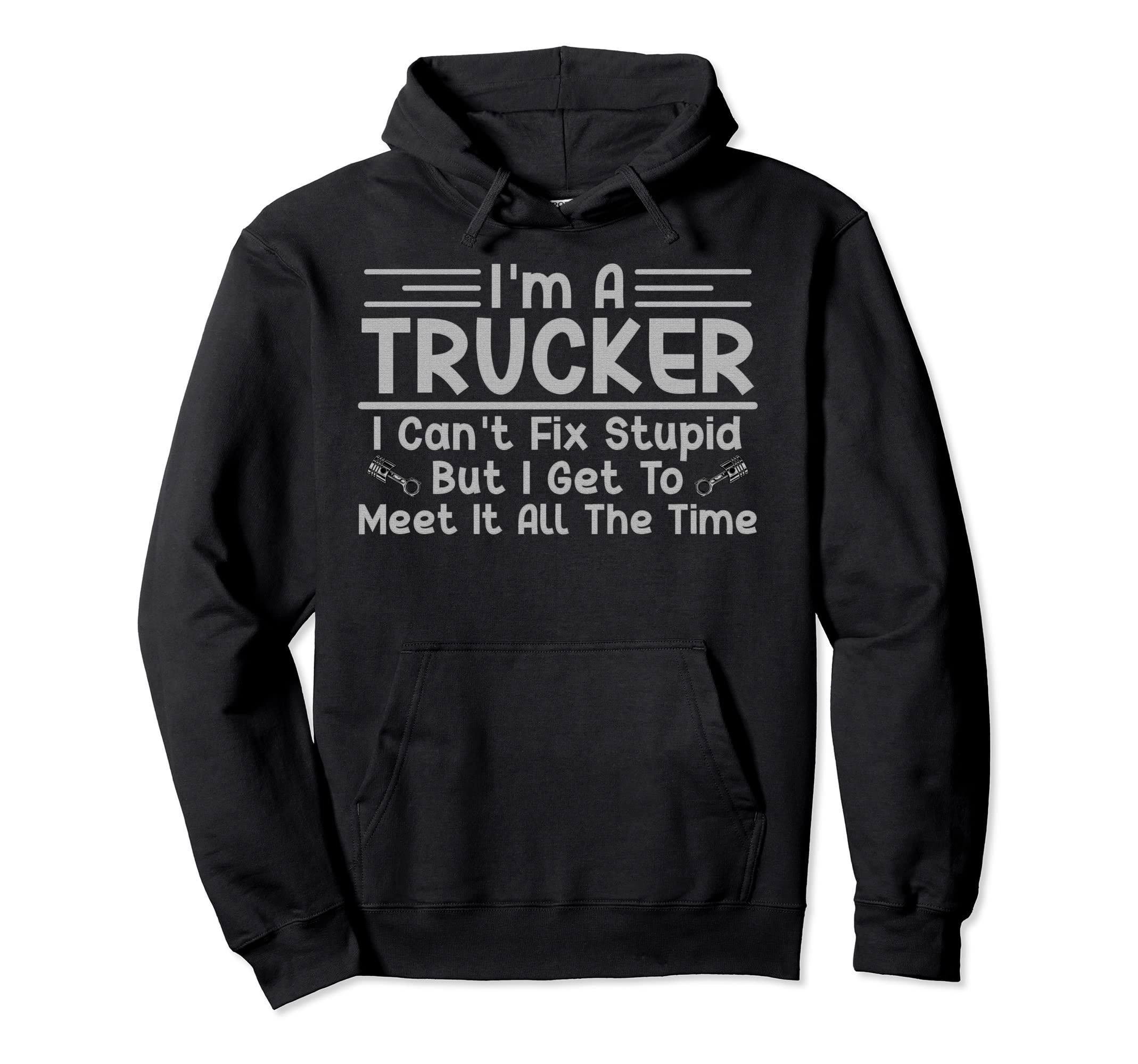 Funny Trucker Truck Driver Trucking Dads Hoodie - Streetwear Style Unisex - T-Shirt, Sweatshirt, Hoodie