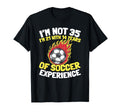 35 Years Old Sports Player Team Soccer T-Shirt - Novelty Apparel Men Women - T-Shirt, Sweatshirt, Hoodie