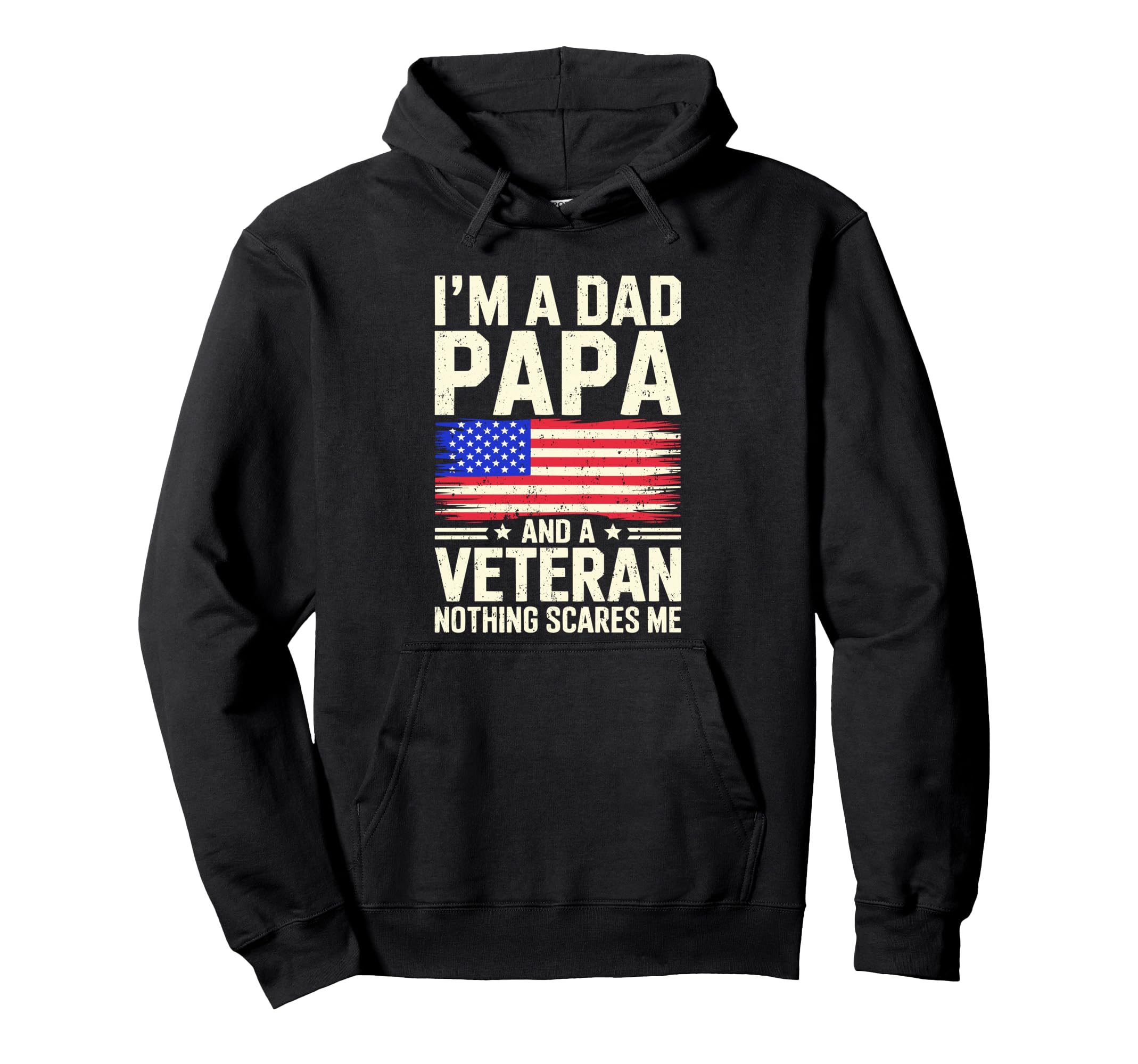Im Dad Papa And Veteran Grandpa Hoodie - Fun Novelty Design Men Women - T-Shirt, Sweatshirt, Hoodie