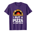 Pregnancy I Put Pizza That Oven T-Shirt - Casual Everyday Wear Men Women - T-Shirt, Sweatshirt, Hoodie
