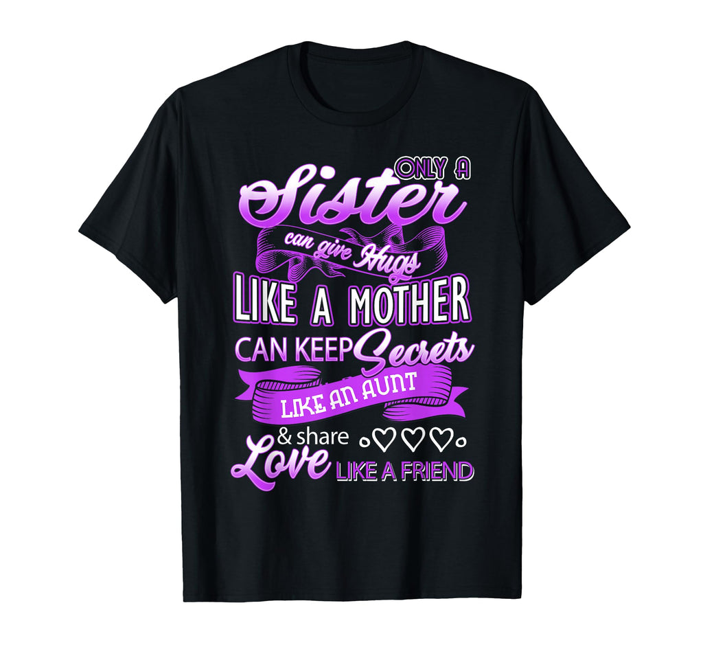 Sister Can Give Hugs Like Mother T-Shirt - Aesthetic Graphic Men Women - T-Shirt, Sweatshirt, Hoodie