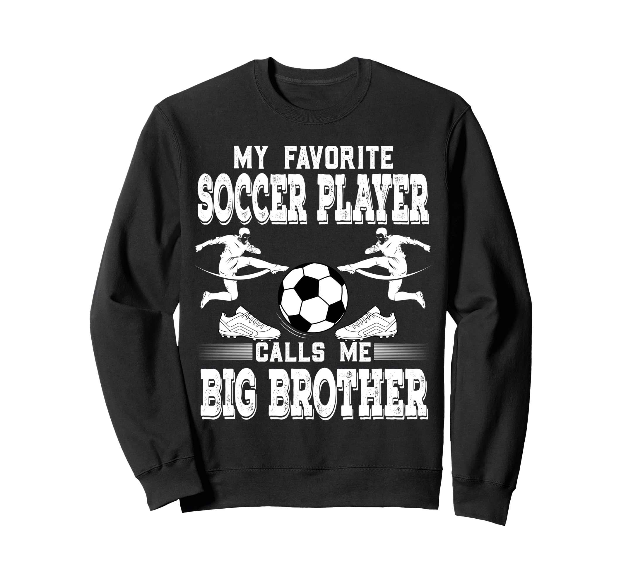 Soccer Player My Favorite Soccer Sweatshirt - Streetwear Style for Adults - T-Shirt, Sweatshirt, Hoodie