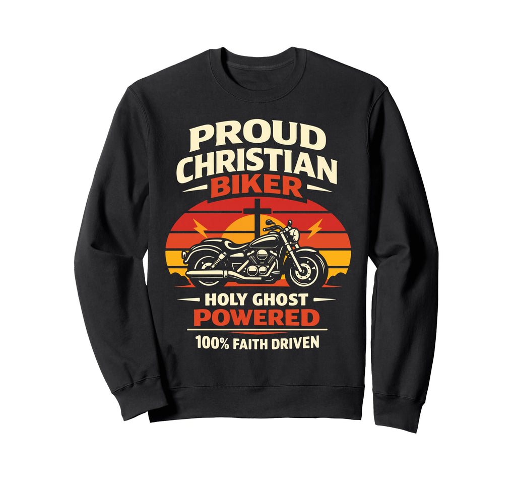 Christian Motorcycle Biker Proud Sweatshirt - Streetwear Style for Adults - T-Shirt, Sweatshirt, Hoodie