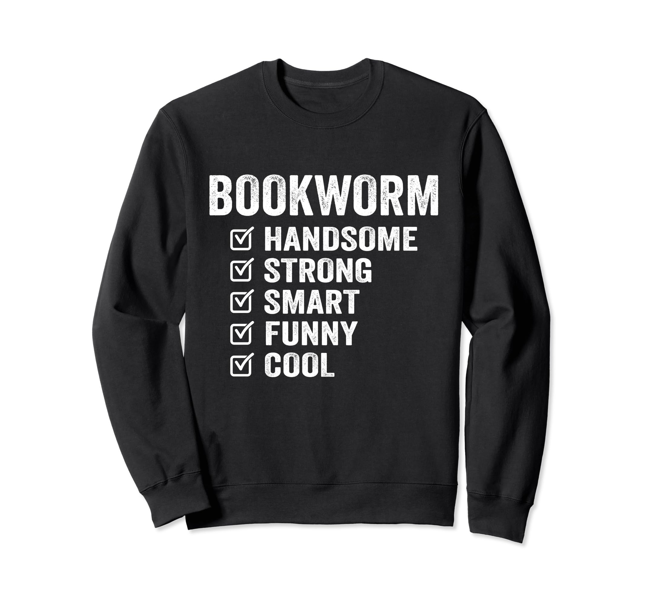 Bookworm Handsome Strong Smart Funny Sweatshirt - Graphic Print Men Women - T-Shirt, Sweatshirt, Hoodie