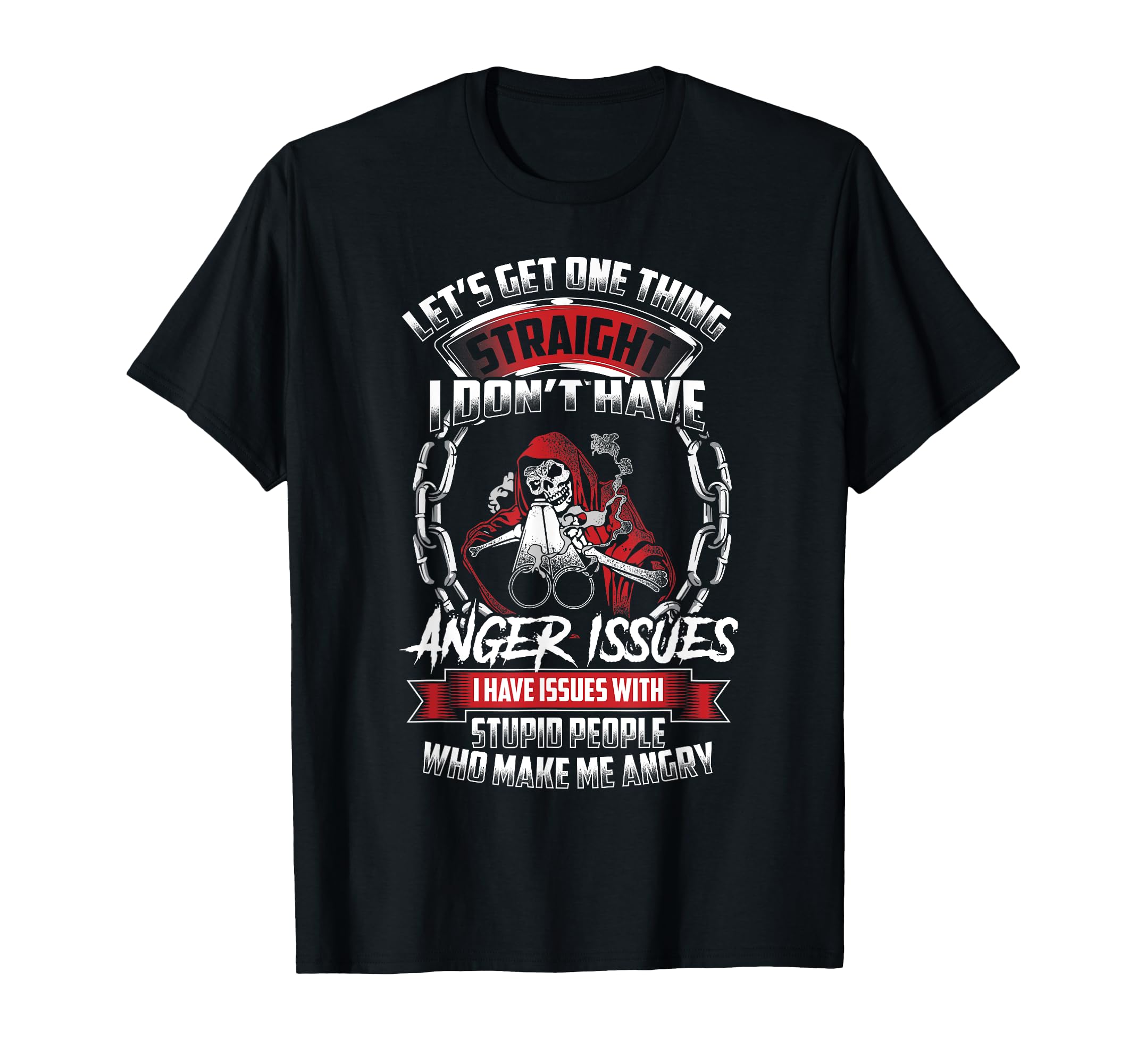 Grim Reaper Gun Dont Have Anger Issues T-Shirt - Graphic Print Men Women - T-Shirt, Sweatshirt, Hoodie