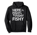 Fishermans Gift Fishy Fisherman Hoodie - Streetwear Style Men Women - T-Shirt, Sweatshirt, Hoodie