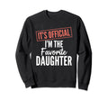 Its Im Favorite Daughter Gift From Dad Sweatshirt - Unique Graphic Unisex - T-Shirt, Sweatshirt, Hoodie