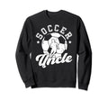 Soccer Uncle Soccer Player Sweatshirt - Casual Everyday Wear for Adults - T-Shirt, Sweatshirt, Hoodie