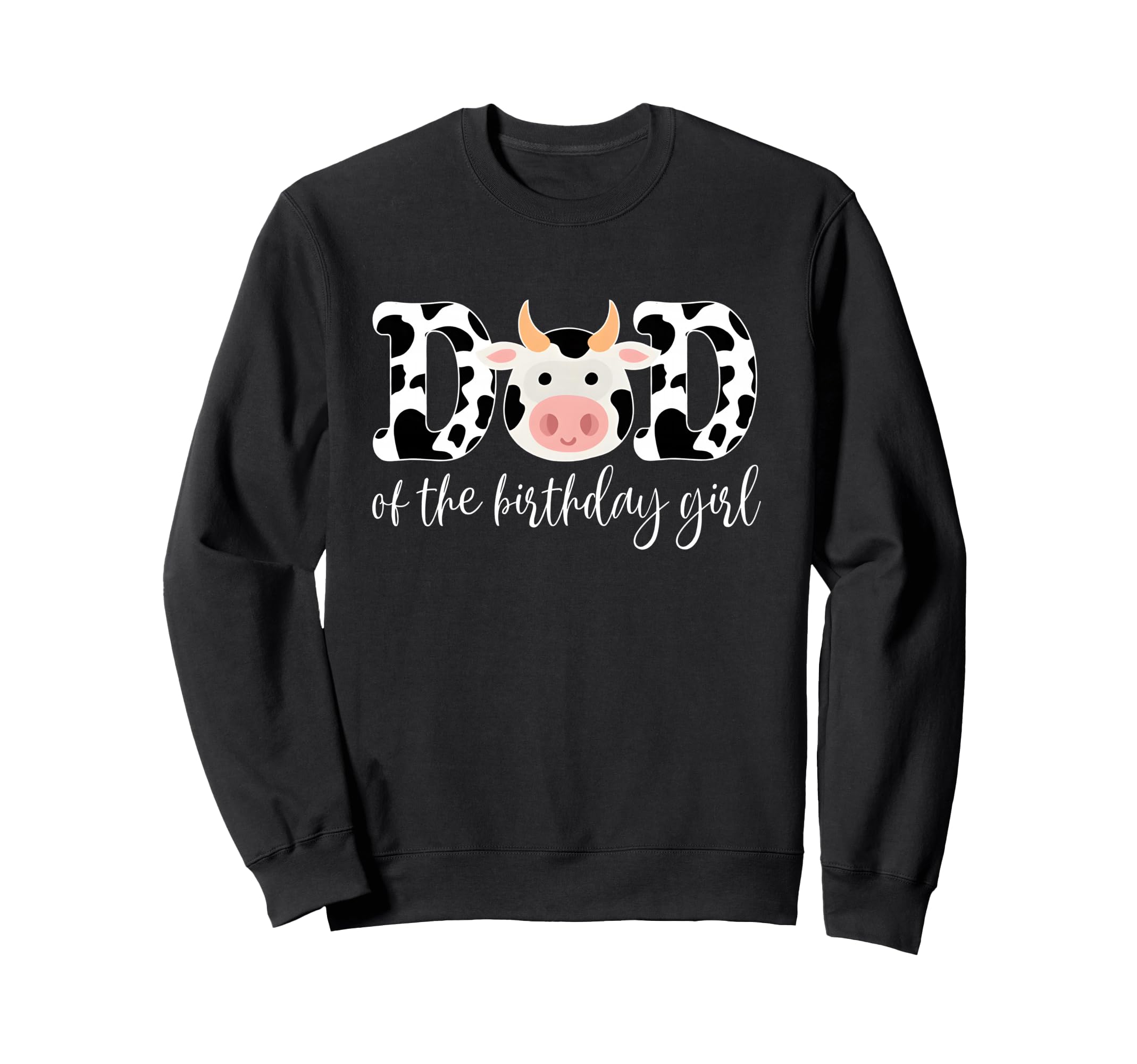 Cow Dad Birthday Family Matching Mothers Sweatshirt - Graphic Print Unisex - T-Shirt, Sweatshirt, Hoodie