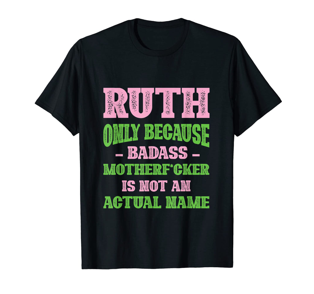 Badass Ruth Name Unique Nickname T-Shirt - Aesthetic Graphic for Adults - T-Shirt, Sweatshirt, Hoodie