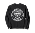 Bonus Dad Myth Legend Fathers Day Sweatshirt - Fun Novelty Design Men Women - T-Shirt, Sweatshirt, Hoodie