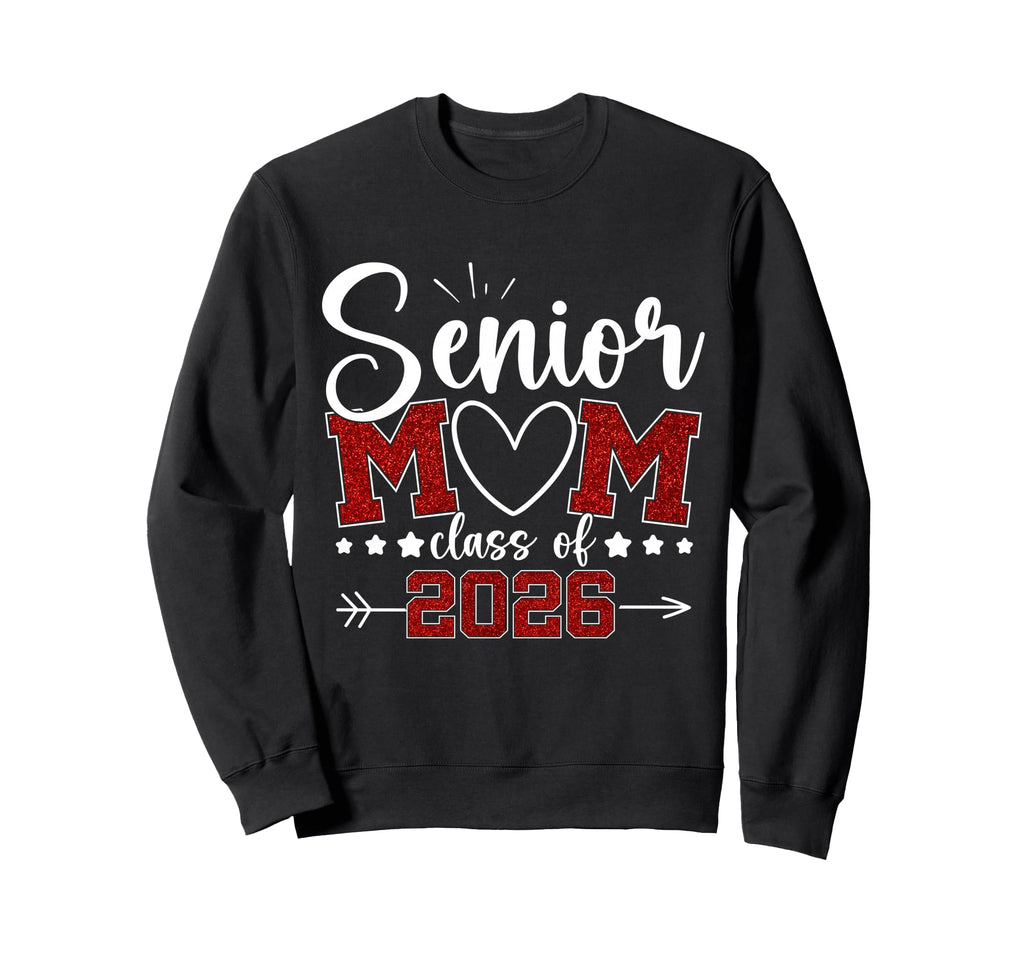 Senior Mom Class 2026 Proud Mom Senior Sweatshirt - Novelty Apparel Unisex - T-Shirt, Sweatshirt, Hoodie