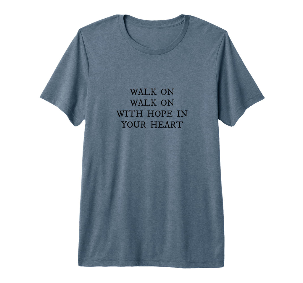 Walk Hope Your Heart Liverpool Song T-Shirt - Fun Novelty Design Unisex - T-Shirt, Sweatshirt, Hoodie