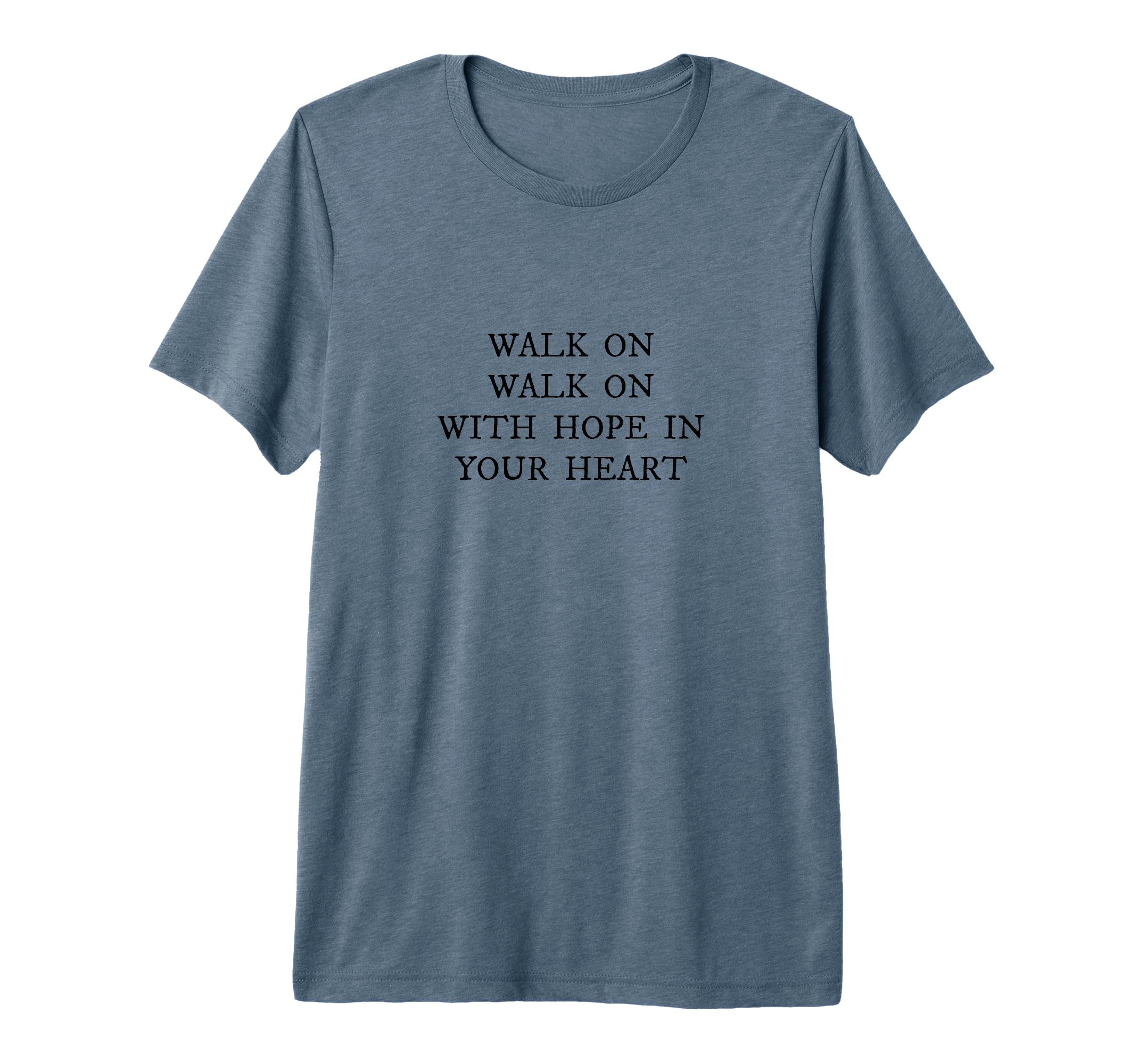 Walk Hope Your Heart Liverpool Song T-Shirt - Fun Novelty Design Unisex - T-Shirt, Sweatshirt, Hoodie