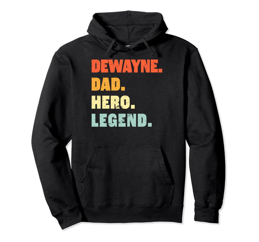 Dewayne Dad Hero Legend Personalized Hoodie - Aesthetic Graphic for Adults - T-Shirt, Sweatshirt, Hoodie
