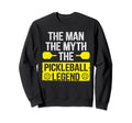 Funny Dad Myth Pickleball Legend Sweatshirt - Unique Graphic Men Women - T-Shirt, Sweatshirt, Hoodie