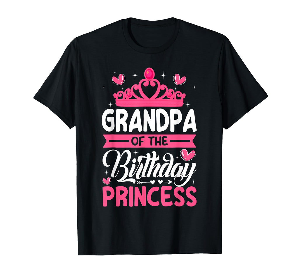 Grandpa Birthday Princess Birthday Party T-Shirt - Unique Graphic Unisex - T-Shirt, Sweatshirt, Hoodie