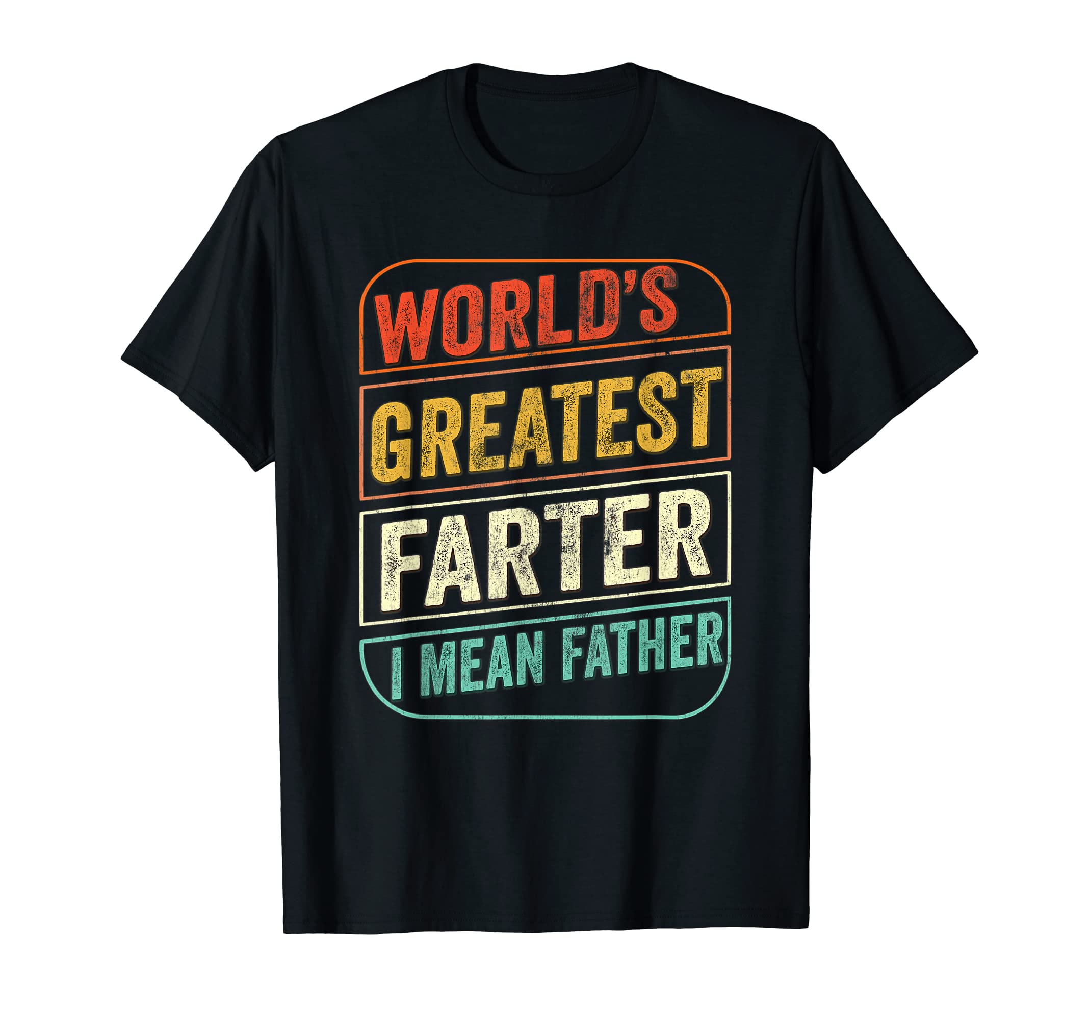 Worlds Greatest Farter Fathers Day T-Shirt - Streetwear Style for Adults - T-Shirt, Sweatshirt, Hoodie