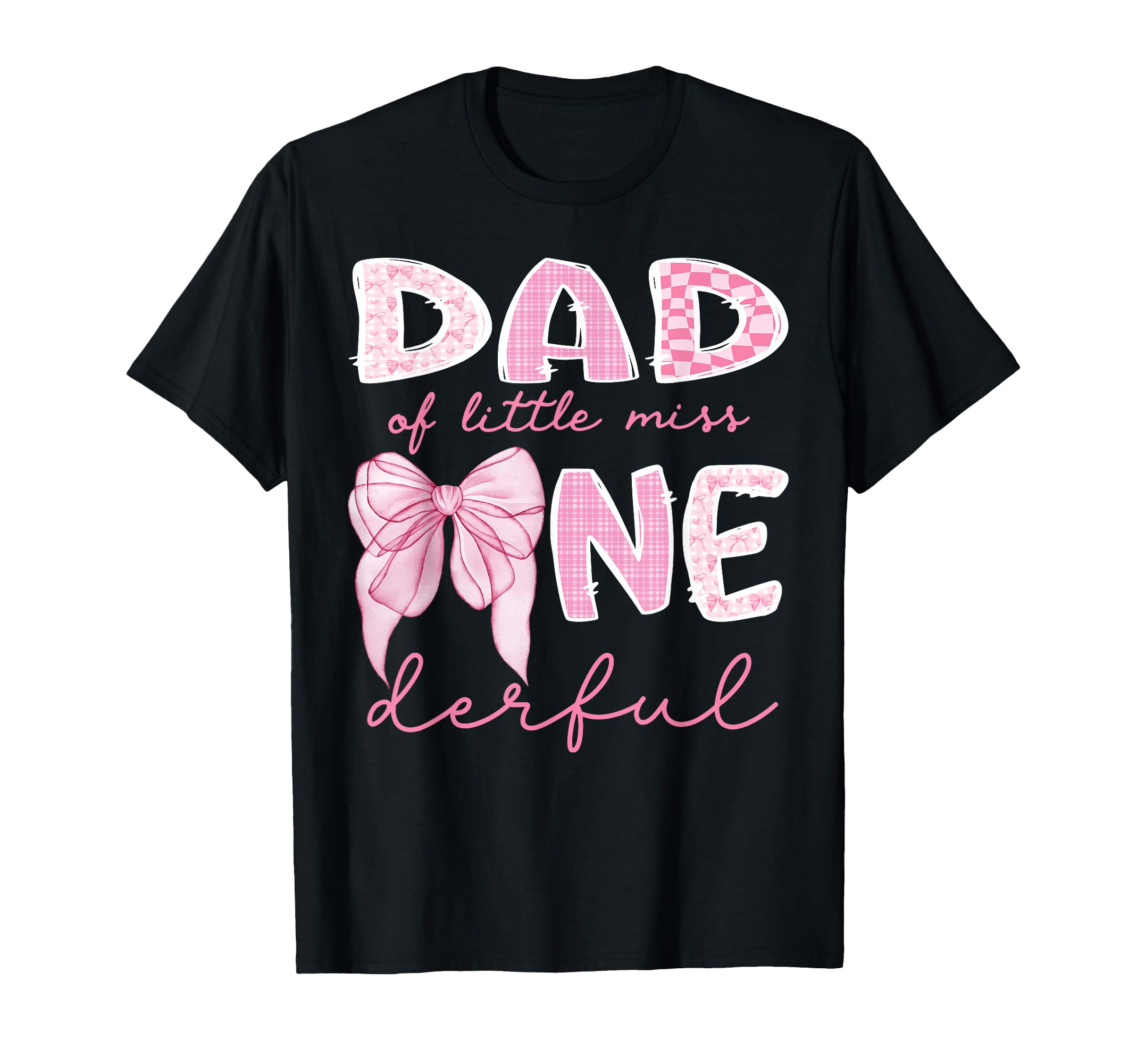 Dad Little Miss Onederful First T-Shirt - Trendy Graphic Men Women - T-Shirt, Sweatshirt, Hoodie