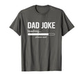 Dad Joke Loading Please Wait T-Shirt - Graphic Print for Adults - T-Shirt, Sweatshirt, Hoodie