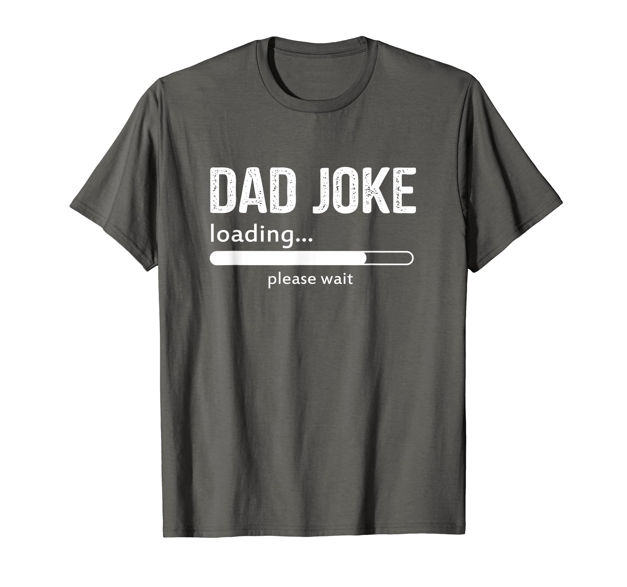 Dad Joke Loading Please Wait T-Shirt - Graphic Print for Adults - T-Shirt, Sweatshirt, Hoodie