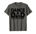 Funny Dance Dad Father Male Dancer T-Shirt - Fun Novelty Design for Adults - T-Shirt, Sweatshirt, Hoodie