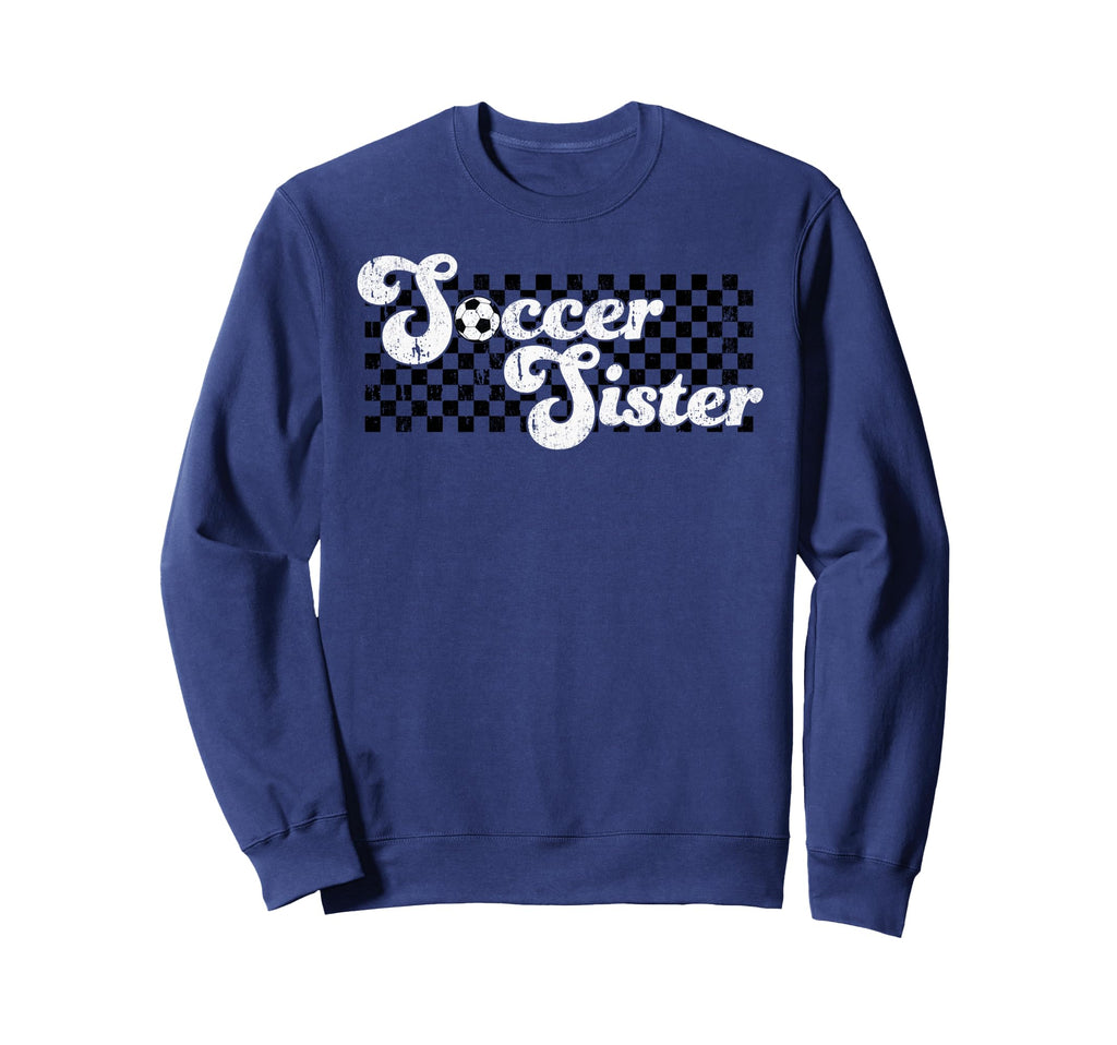 Soccer Sister Soccer Family Sweatshirt - Novelty Apparel for Adults - T-Shirt, Sweatshirt, Hoodie
