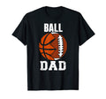 Mens Ball Dad Funny Football T-Shirt - Novelty Apparel Men Women - T-Shirt, Sweatshirt, Hoodie