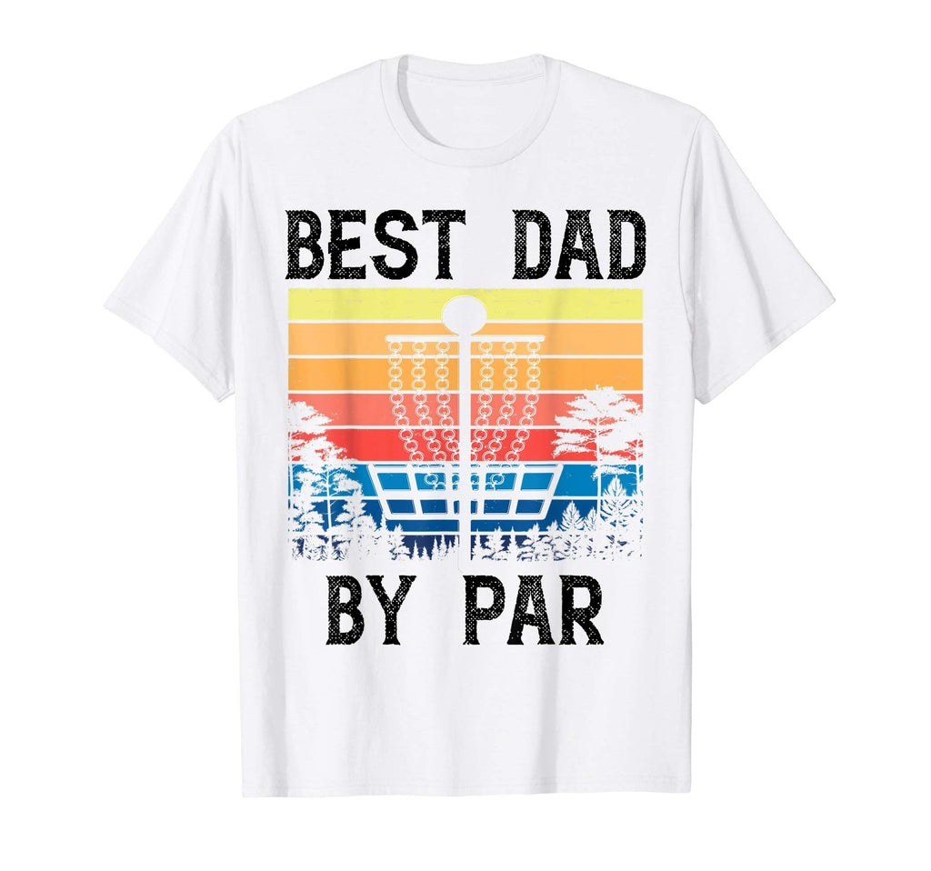 Best Dad Par Funny Disc Golf Gift T-Shirt - Casual Everyday Wear Unisex - T-Shirt, Sweatshirt, Hoodie