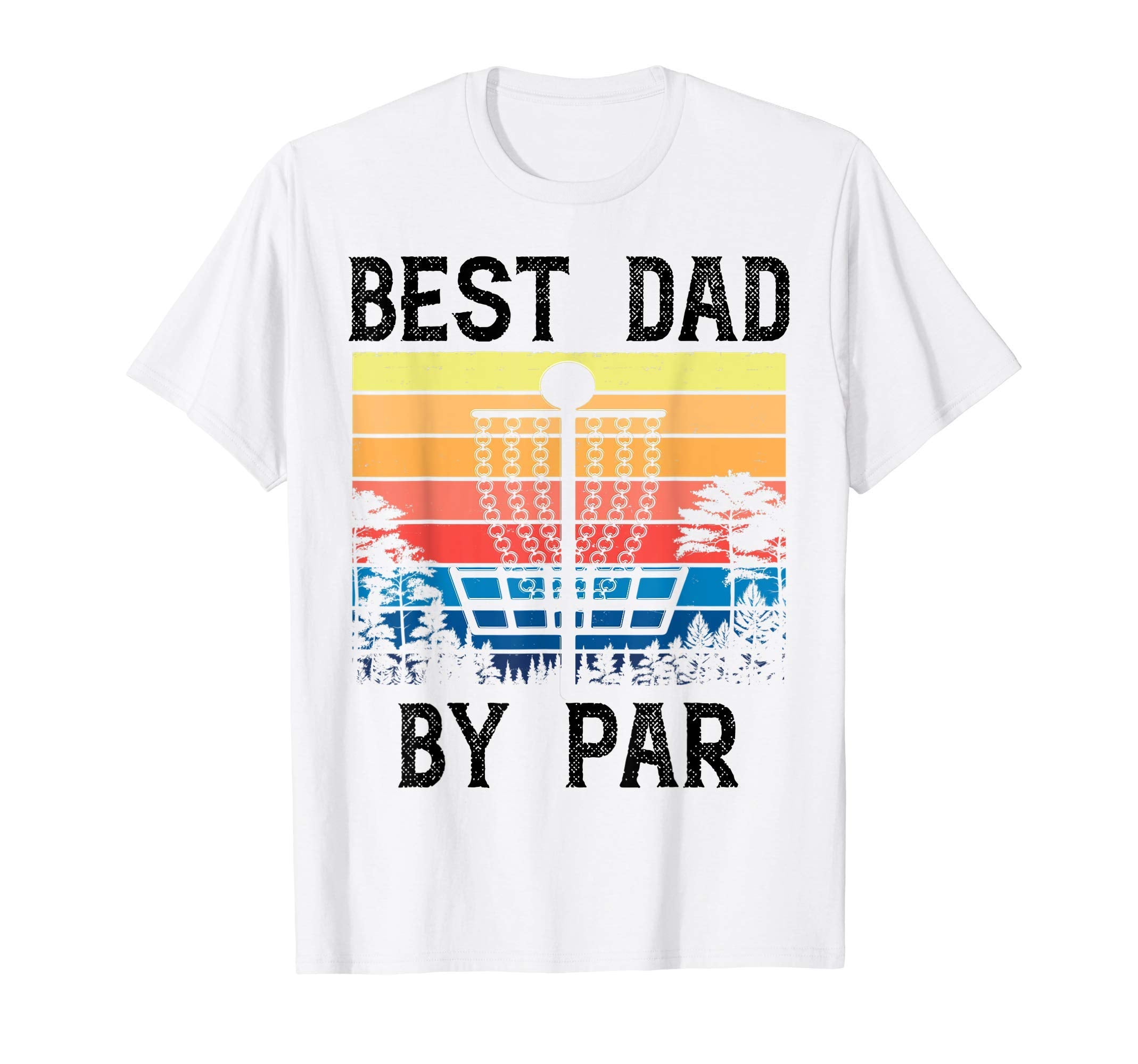 Best Dad Par Funny Disc Golf Gift T-Shirt - Casual Everyday Wear Unisex - T-Shirt, Sweatshirt, Hoodie