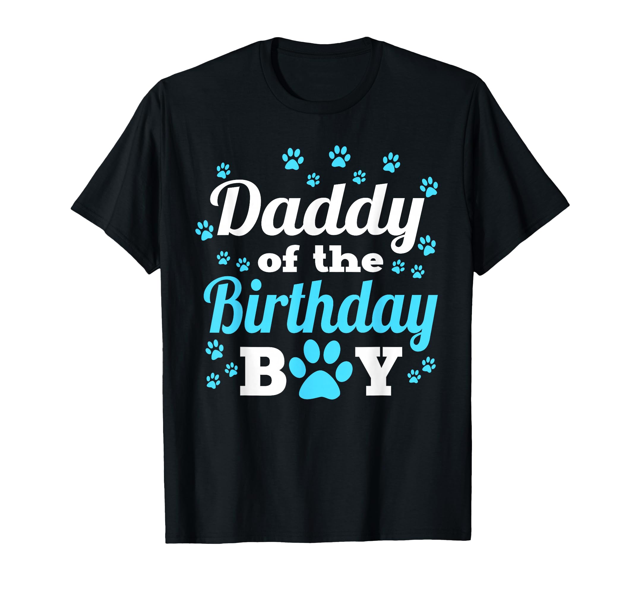 Daddy Birthday Dog Paw Bday Party T-Shirt - Streetwear Style Unisex - T-Shirt, Sweatshirt, Hoodie