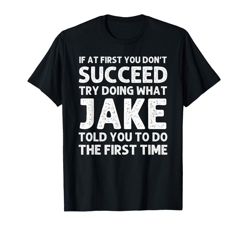Jake Gift Name Personalized Birthday T-Shirt - Custom Art Print Men Women - T-Shirt, Sweatshirt, Hoodie