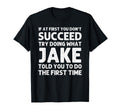 Jake Gift Name Personalized Birthday T-Shirt - Custom Art Print Men Women - T-Shirt, Sweatshirt, Hoodie