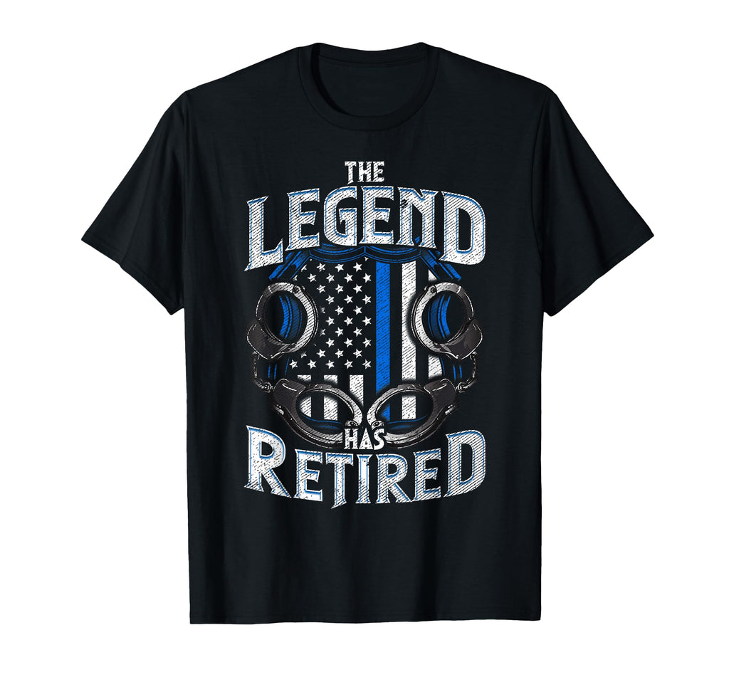 Police Legend Has Retired Law T-Shirt - Trendy Graphic Men Women - T-Shirt, Sweatshirt, Hoodie