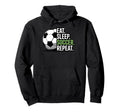 Eat Sleep Soccer Repet Goalie Player Hoodie - Novelty Apparel for Adults - T-Shirt, Sweatshirt, Hoodie