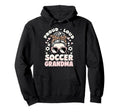 Loud Proud Soccer Grandma Grandmother Hoodie - Unique Graphic Men Women - T-Shirt, Sweatshirt, Hoodie