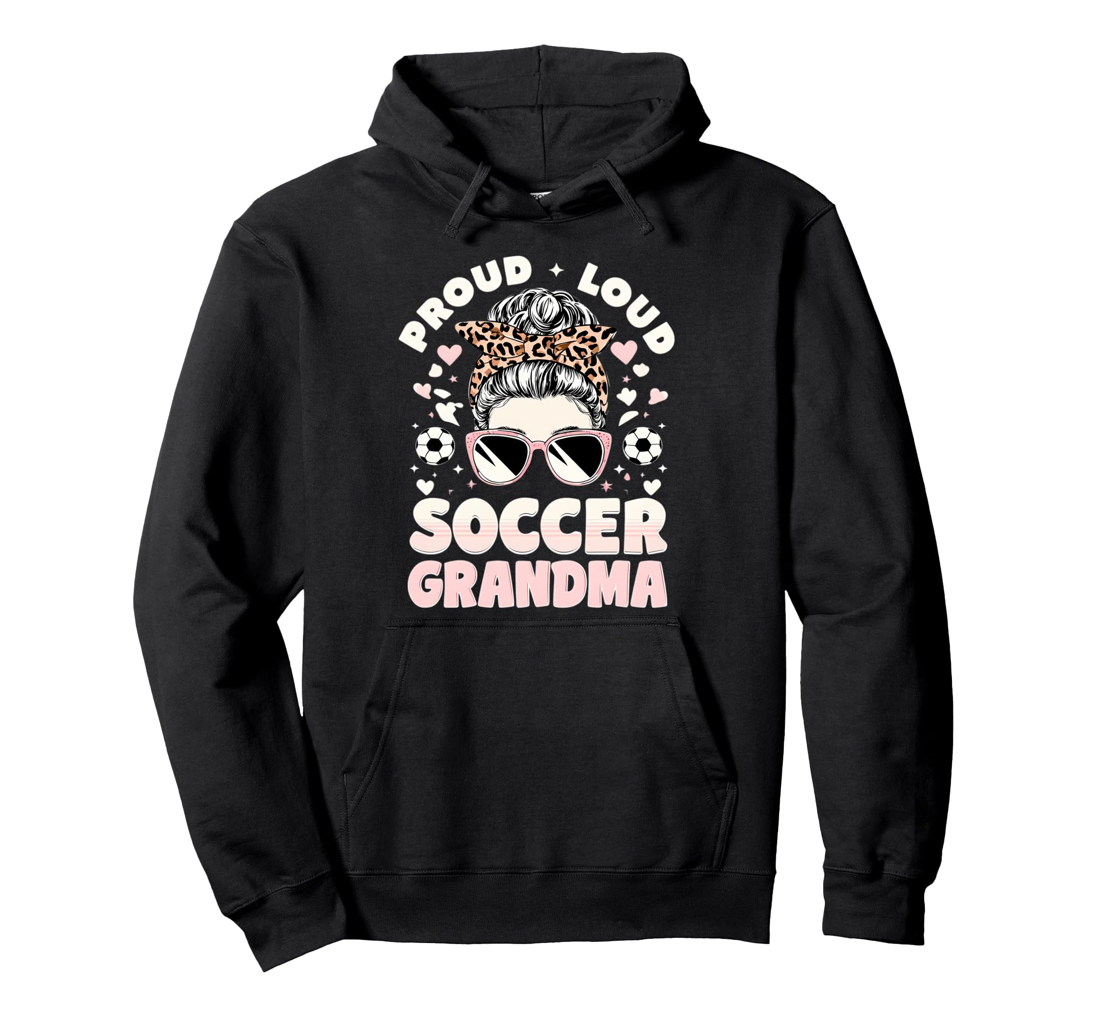 Loud Proud Soccer Grandma Grandmother Hoodie - Unique Graphic Men Women - T-Shirt, Sweatshirt, Hoodie
