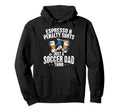 Soccer Dad Thing Coffee Lover Hoodie - Casual Everyday Wear Unisex - T-Shirt, Sweatshirt, Hoodie