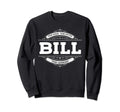 Bill Myth Legend Father Dad Uncle Sweatshirt - Fun Novelty Design Unisex - T-Shirt, Sweatshirt, Hoodie