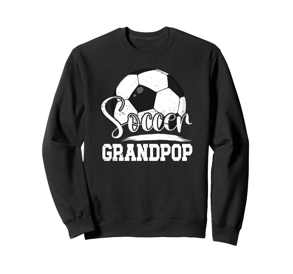 Soccer Grandpop Grandpa Grandpop Sweatshirt - Aesthetic Graphic Men Women - T-Shirt, Sweatshirt, Hoodie