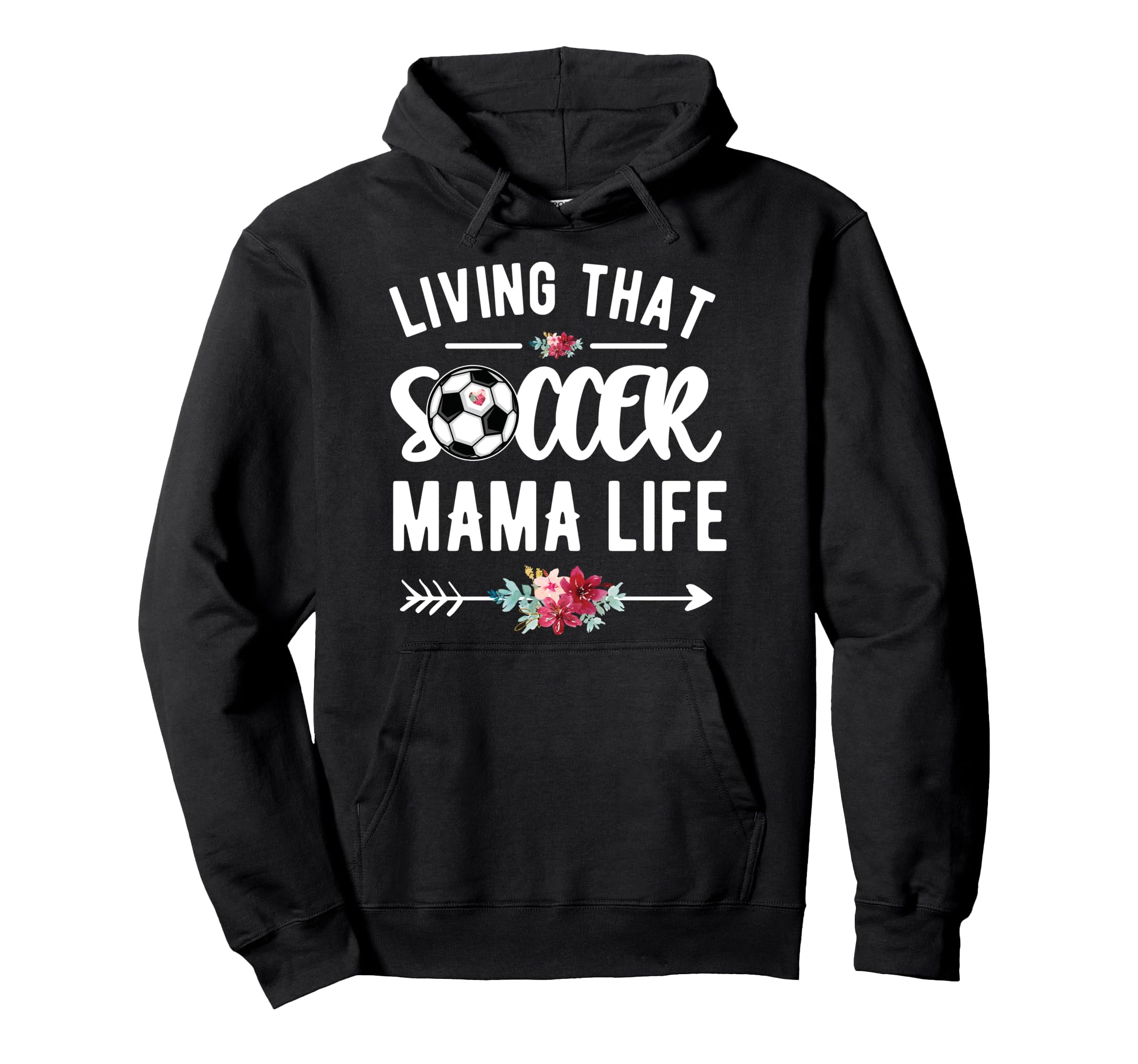 Living That Soccer Mama Life Soccer Mom Hoodie - Unique Graphic Unisex - T-Shirt, Sweatshirt, Hoodie