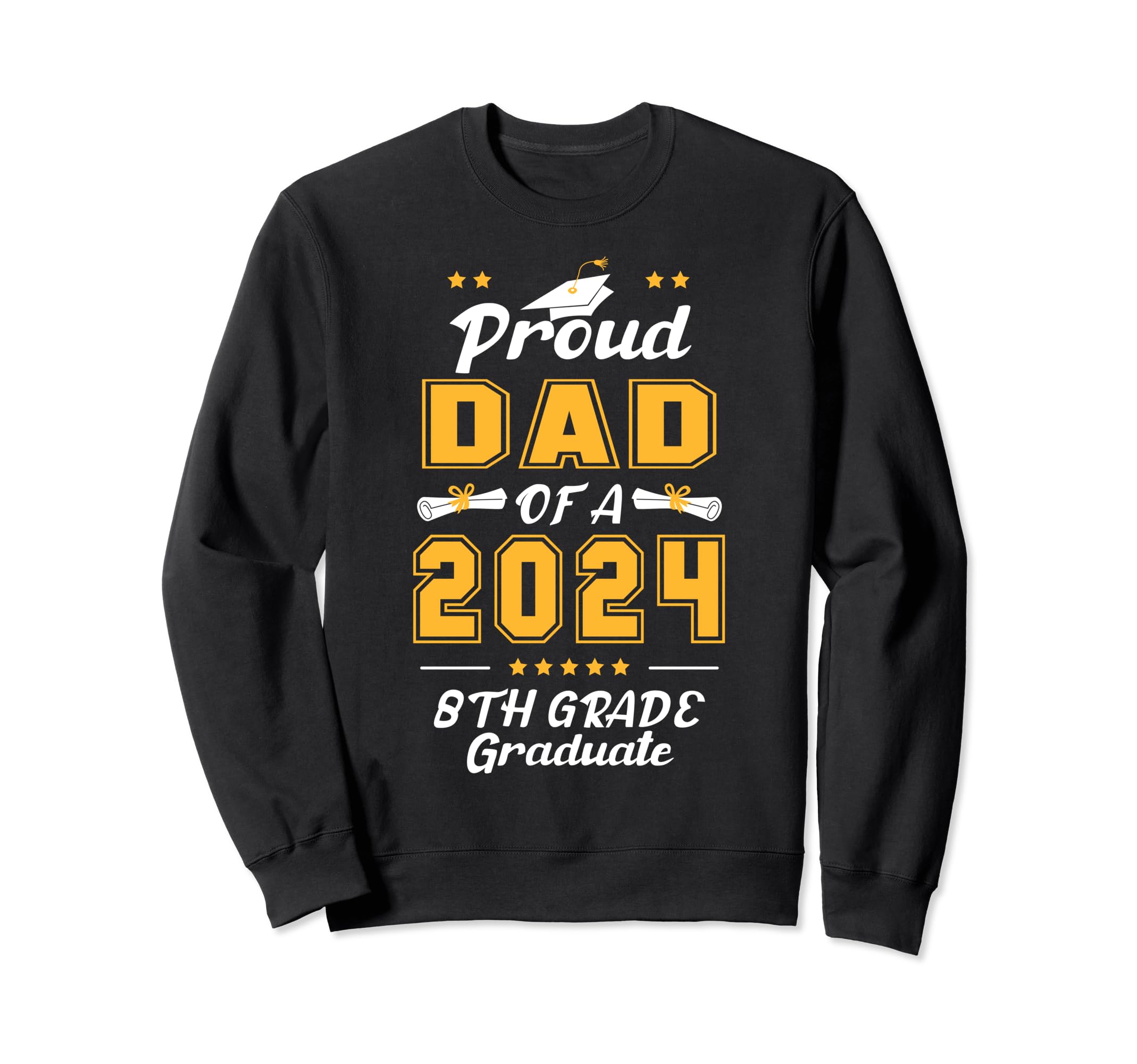 Funny Proud Dad Class 2024 8Th Sweatshirt - Unique Graphic for Adults - T-Shirt, Sweatshirt, Hoodie