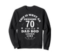 Funny 70Th Birthday Dad Bod Sweatshirt - Novelty Apparel for Adults - T-Shirt, Sweatshirt, Hoodie